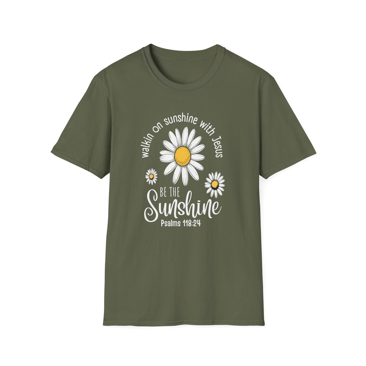 Be the Sunshine Daisy T-Shirt — "Walkin' on Sunshine with Jesus" Christian Tee (Psalm 118:24)
