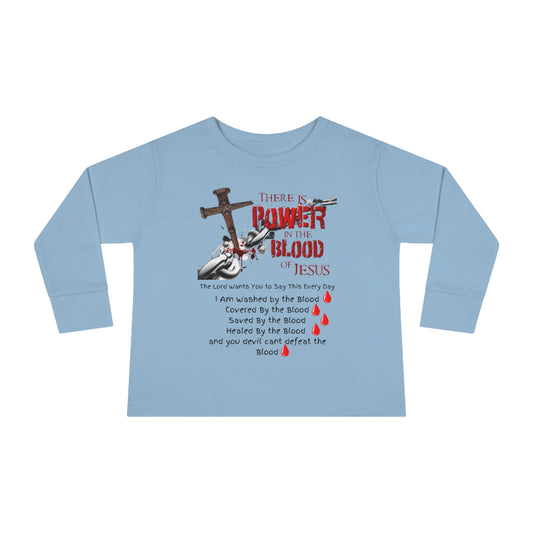 My Toddler is Cover By the Power of the Blood! - Toddler Long Sleeve Tee