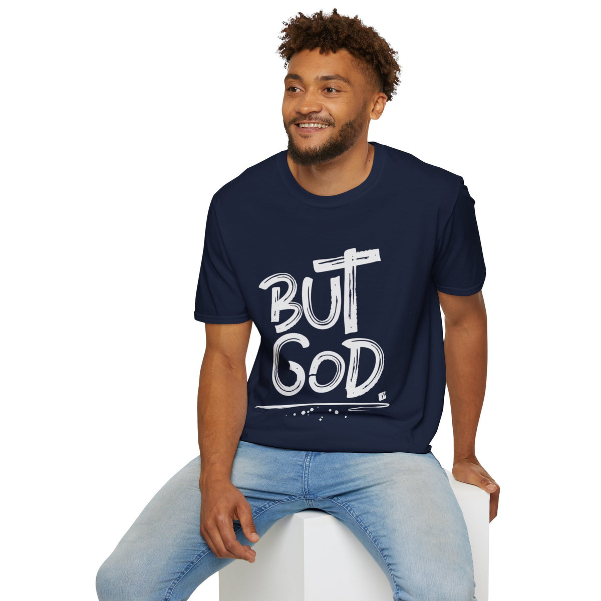 But GOD - Mens and Womans  Softstyle T-Shirt