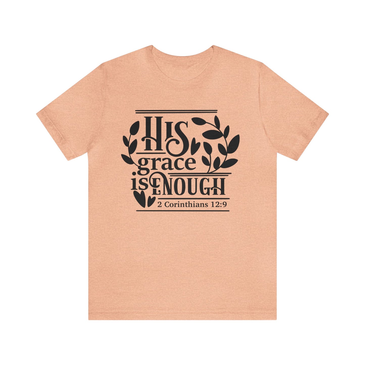 His Grace is Enough  - Unisex Jersey Short Sleeve Tee