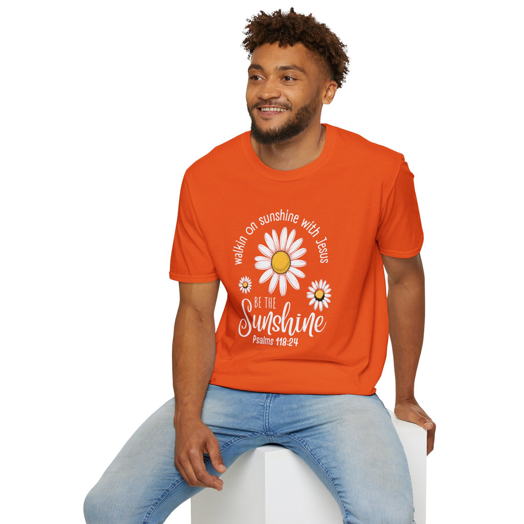 Be the Sunshine Daisy T-Shirt — "Walkin' on Sunshine with Jesus" Christian Tee (Psalm 118:24)