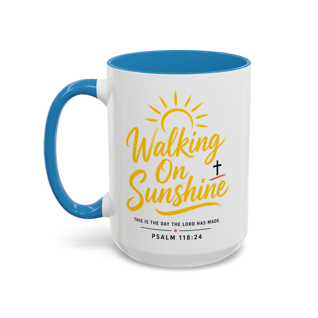 Walking on Sunshine Psalms 118:24  Accent Coffee Mug (11, 15oz)