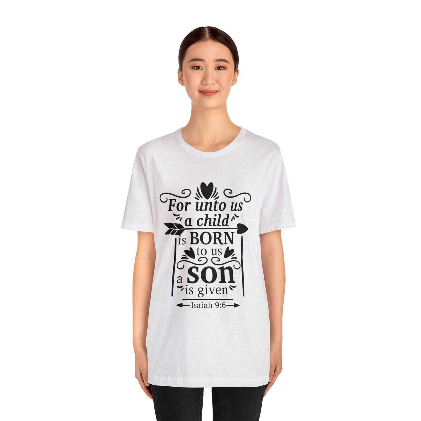 For Unto Us a Child is Born - Unisex Jersey Short Sleeve Tee