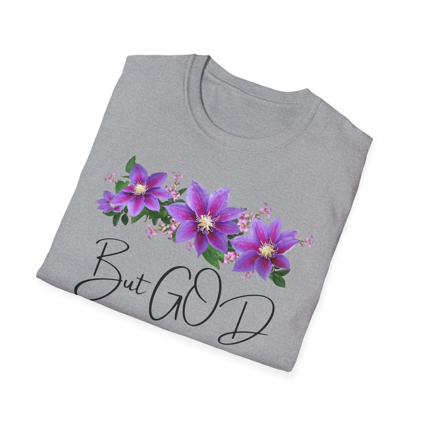 But GOD - Unisex Softstyle T-Shirt