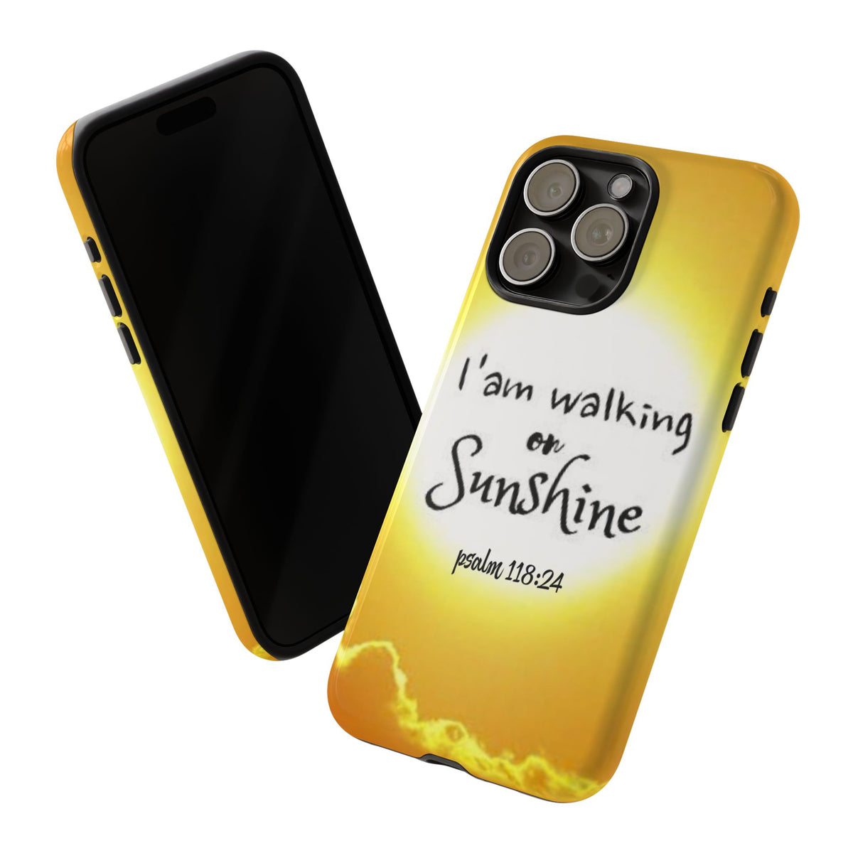 Walking on Sunshine Psalm 118:24 Christian Phone Case — Inspirational Yellow Tough Case
