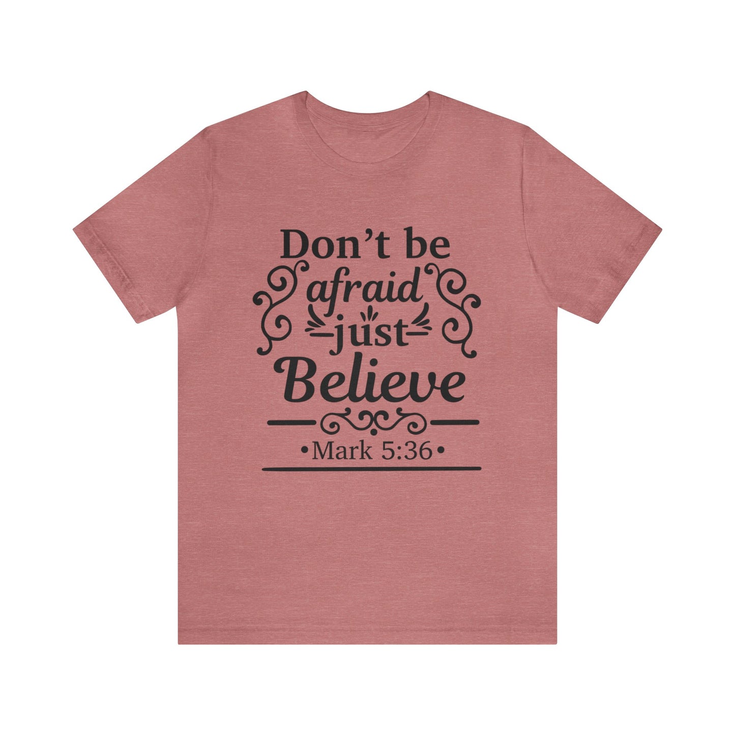 Dont Be Afraid - Unisex Jersey Short Sleeve Tee