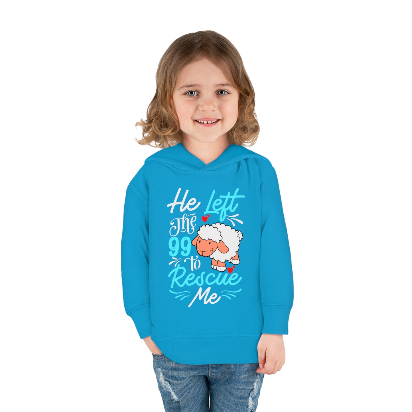 He Left the 99 to Rescue Me Matthew 18: 12  Toddler Pullover Fleece Hoodie