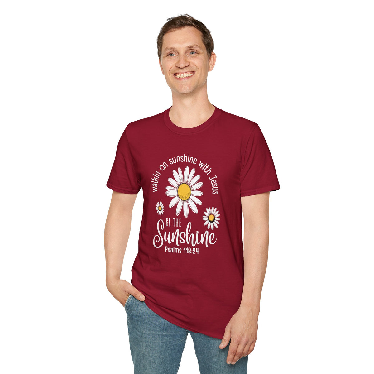 Be the Sunshine Daisy T-Shirt — "Walkin' on Sunshine with Jesus" Christian Tee (Psalm 118:24)