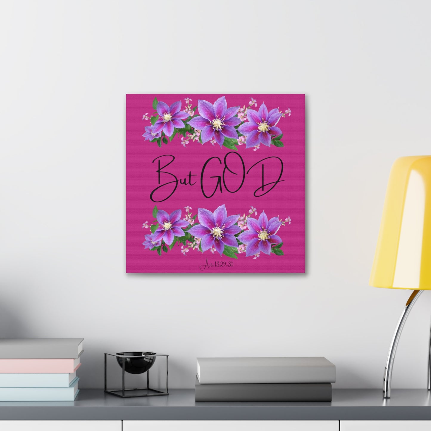 But GOD - Acts 13 29-30 Canvas Gallery Wraps