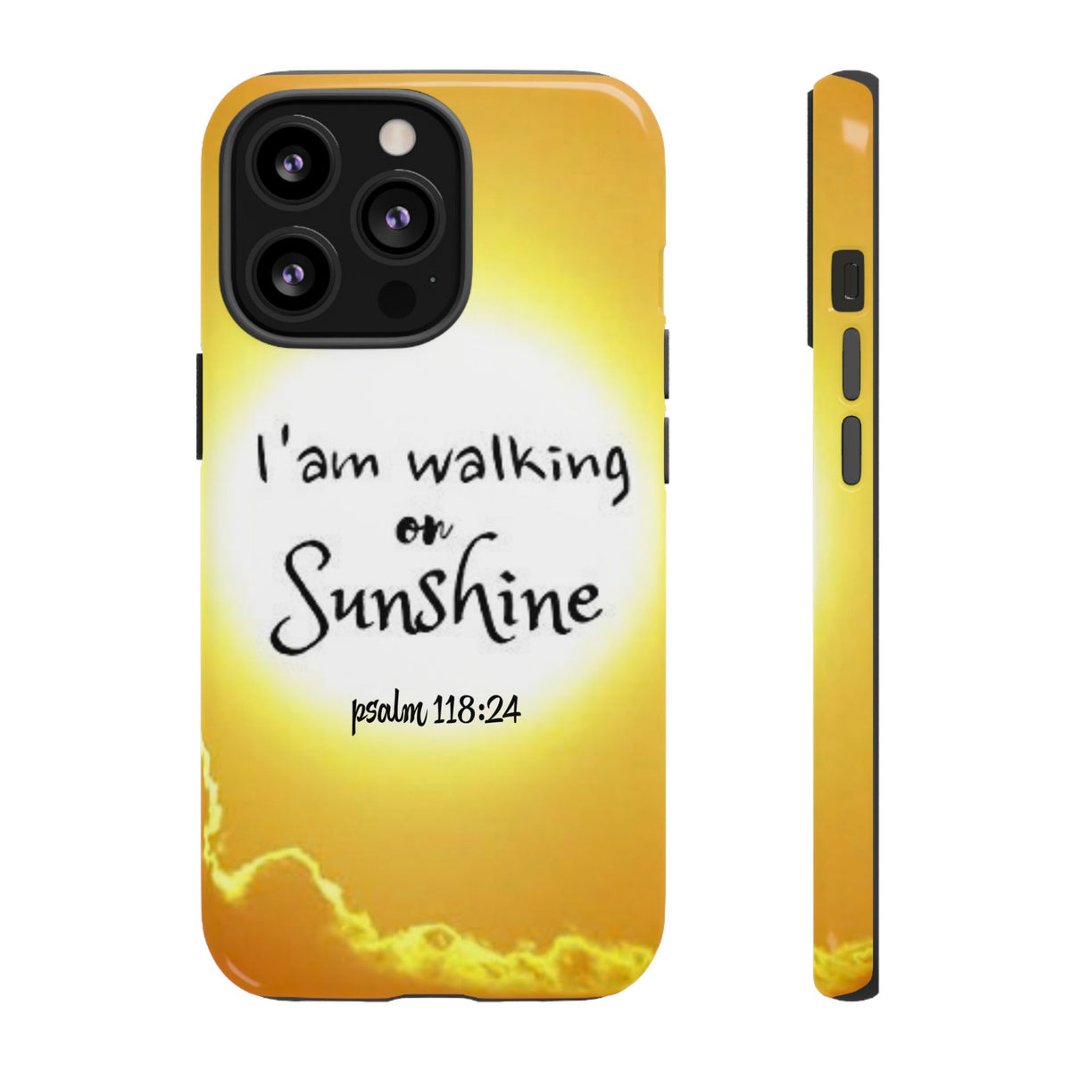 Walking on Sunshine Psalm 118:24 Christian Phone Case — Inspirational Yellow Tough Case