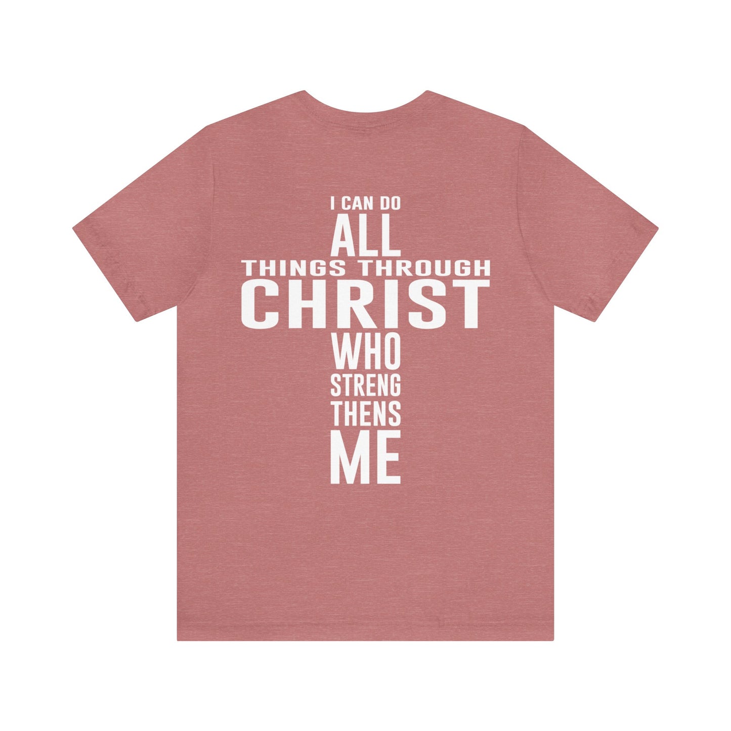 I Can Do All Things Through Christ - Unisex Jersey Short Sleeve Tee