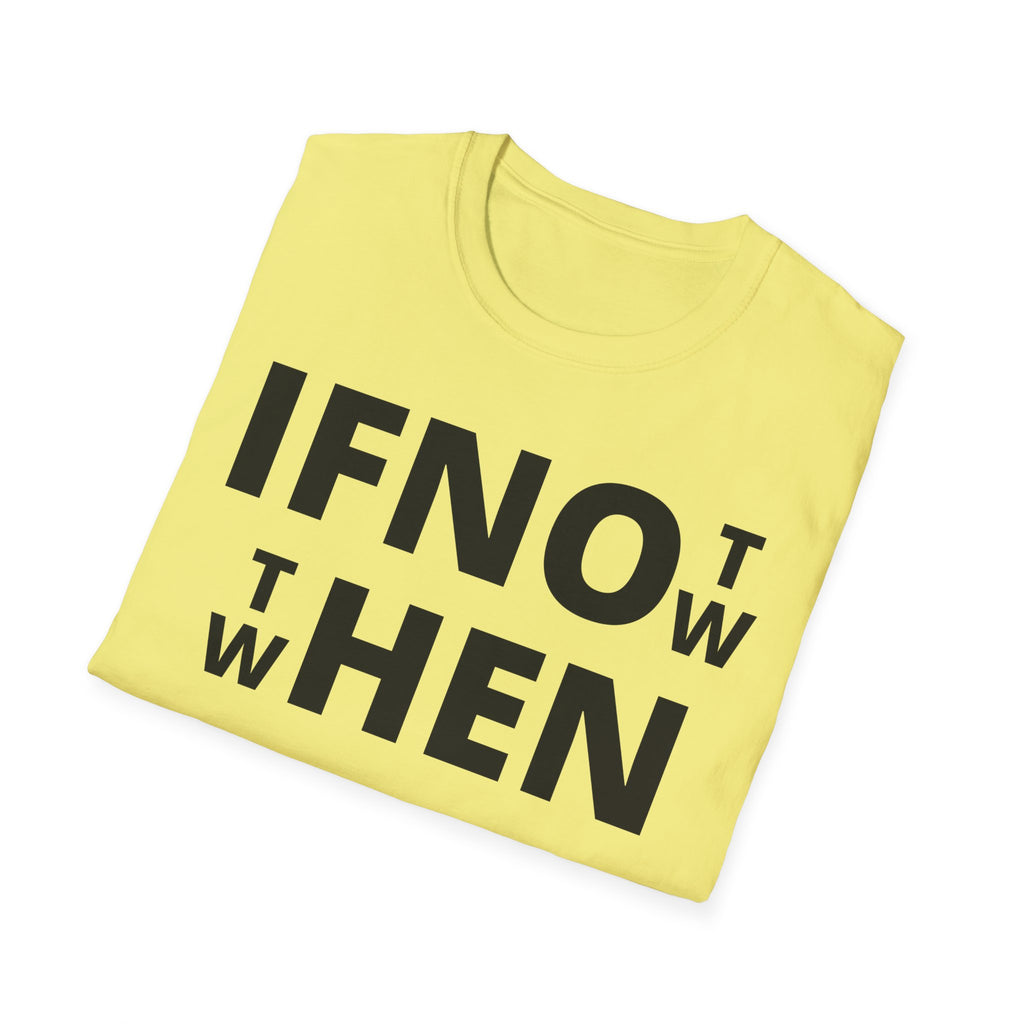 If Not Now Then When T-Shirt | Isaiah 55:6 Scripture Tee