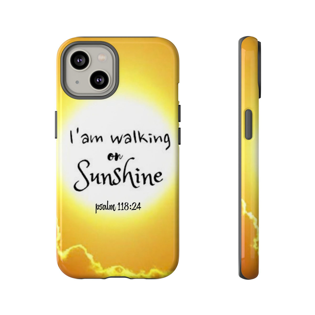 Walking on Sunshine Psalm 118:24 Christian Phone Case — Inspirational Yellow Tough Case