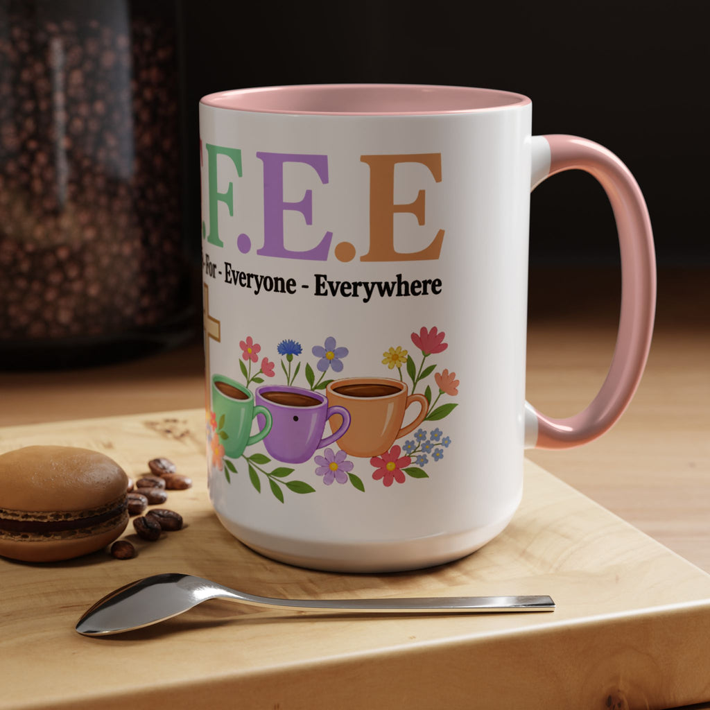 Coffee Lover Floral Graphic - C.o.f.f.e.e. (Christ - Offers - Forgiveness - For Everyone - Everywhere)  Accent Coffee Mug (11, 15oz)