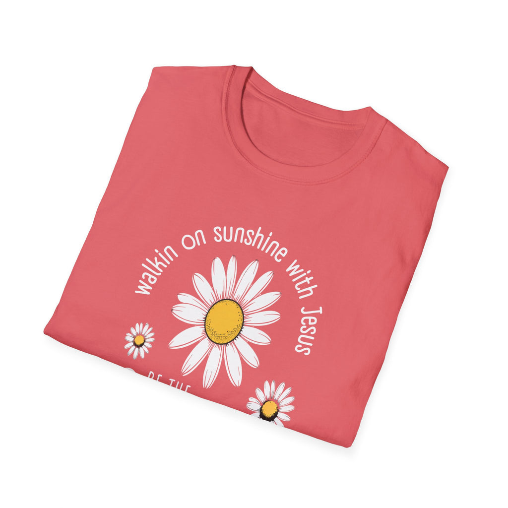 Be the Sunshine Daisy T-Shirt — "Walkin' on Sunshine with Jesus" Christian Tee (Psalm 118:24)