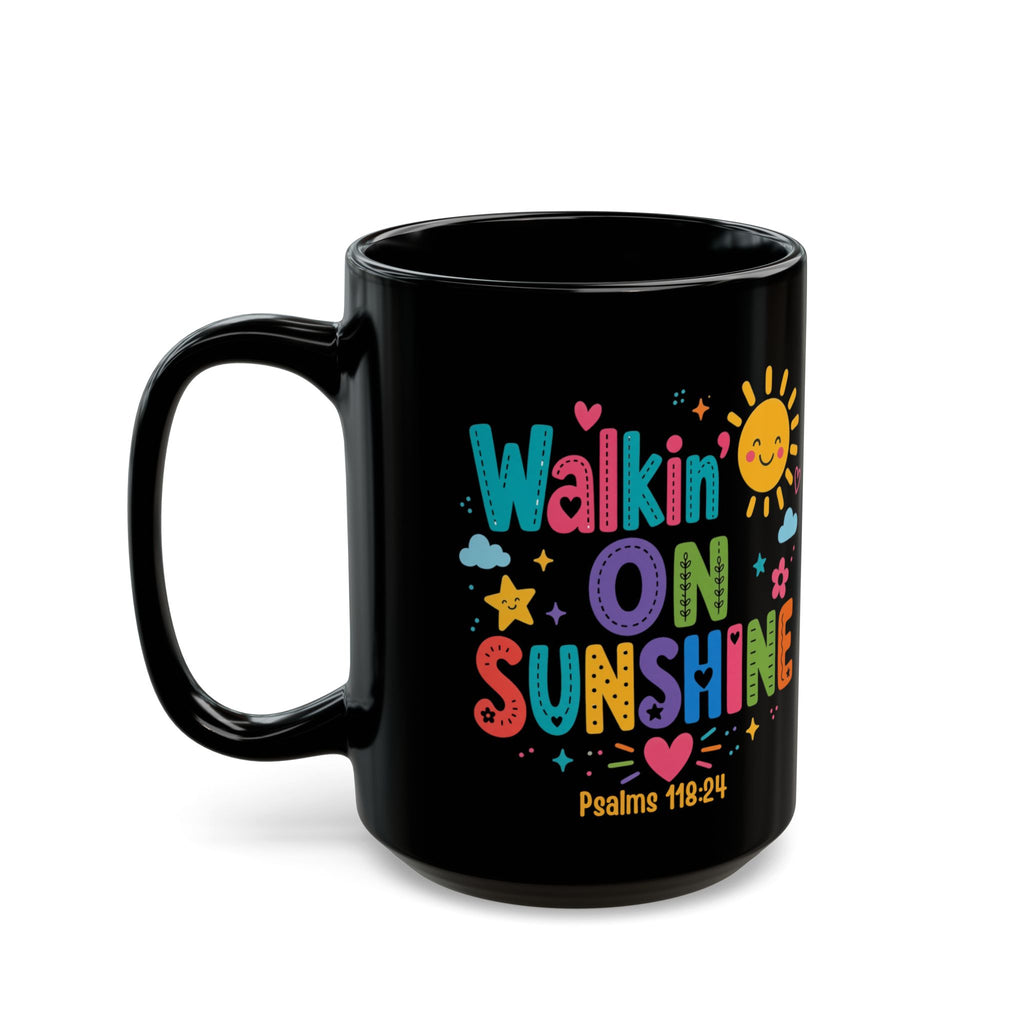 Walkin' on Sunshine Mug – Colorful Christian Psalm 118:24 Coffee Cup (11oz & 15oz)