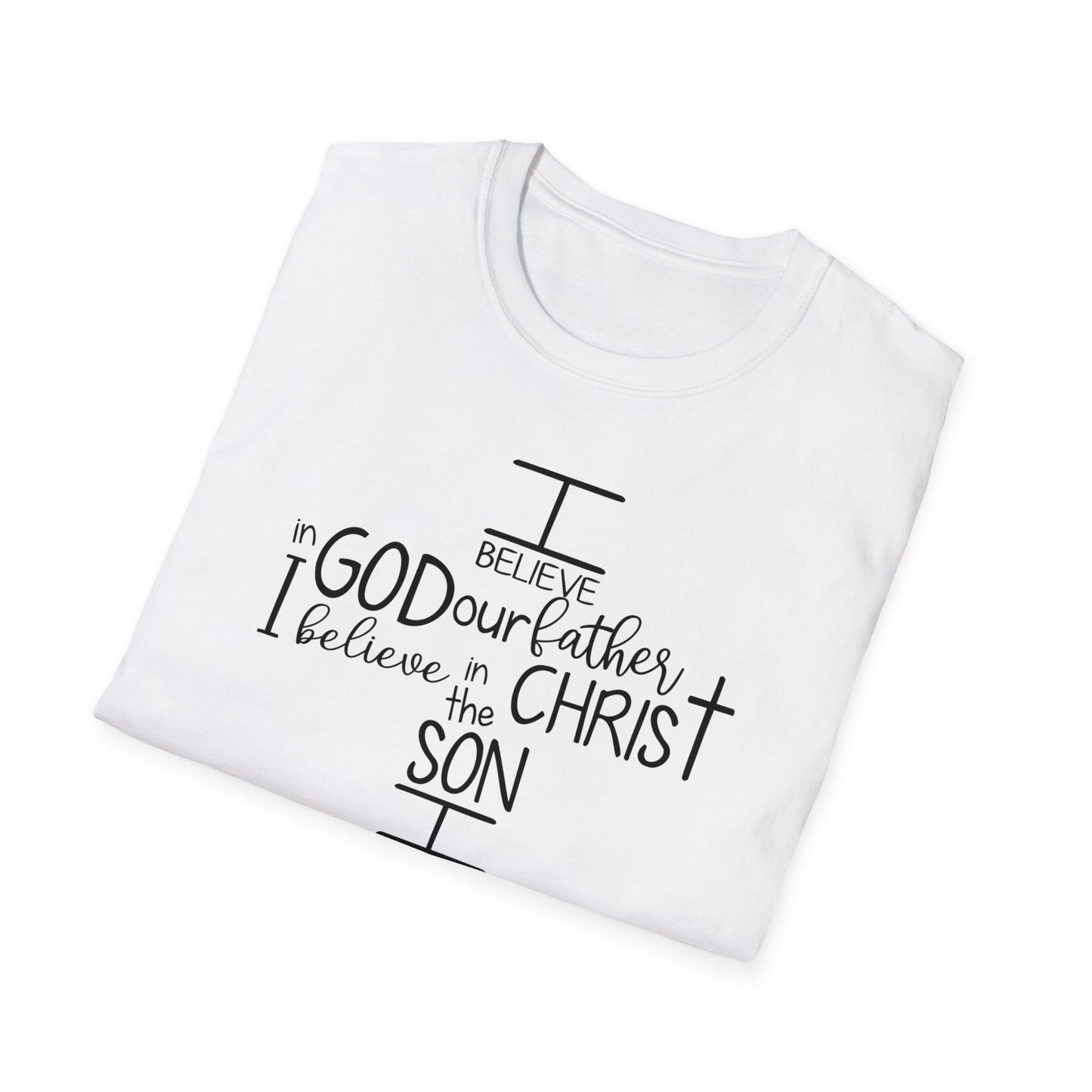 I Believe In GOD the Father - Unisex Softstyle T-Shirt