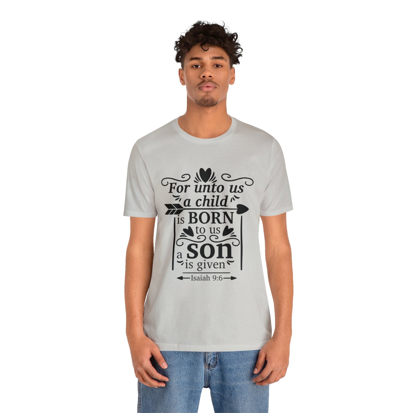 For Unto Us a Child is Born - Unisex Jersey Short Sleeve Tee