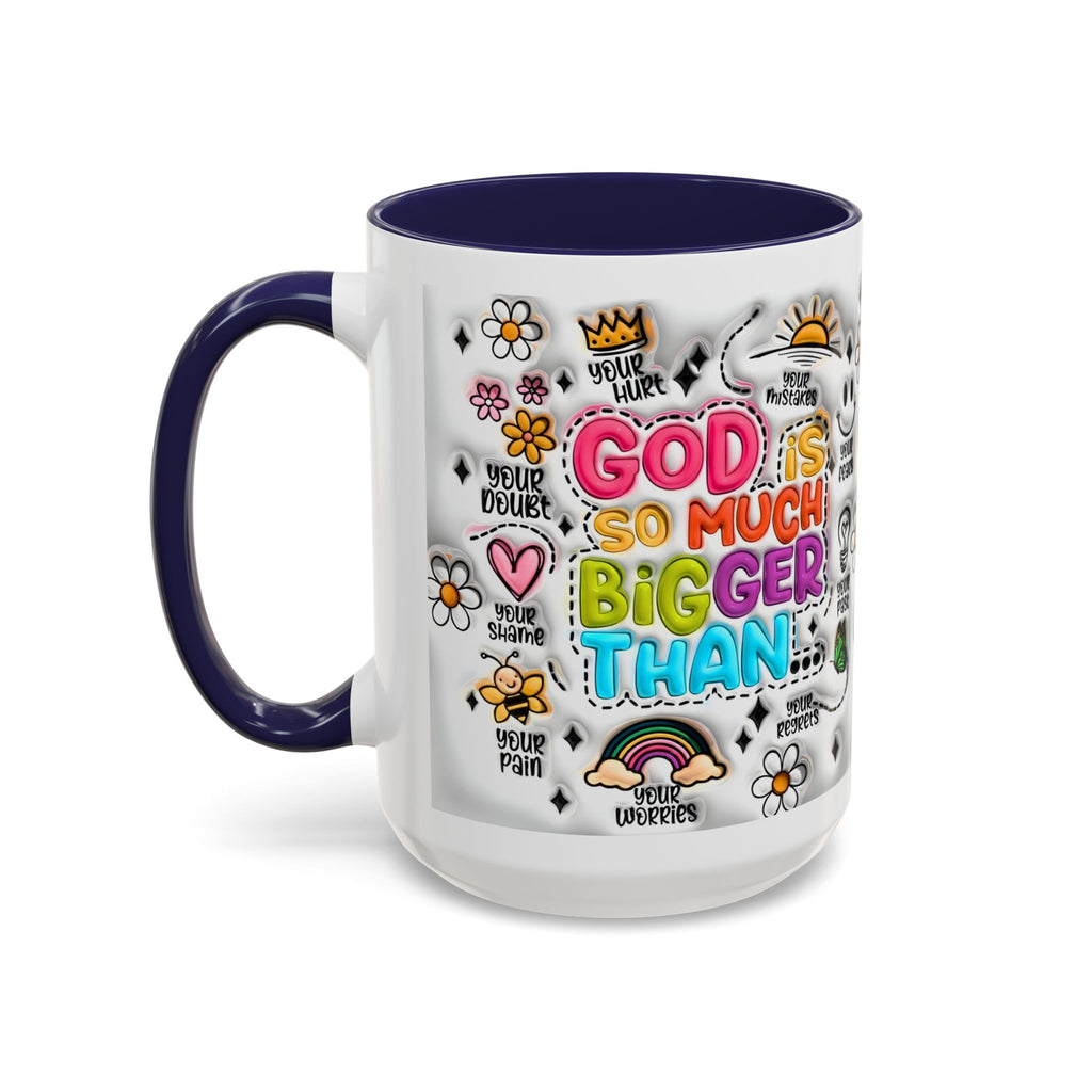 God Is So Much Bigger Than Coffee Mug