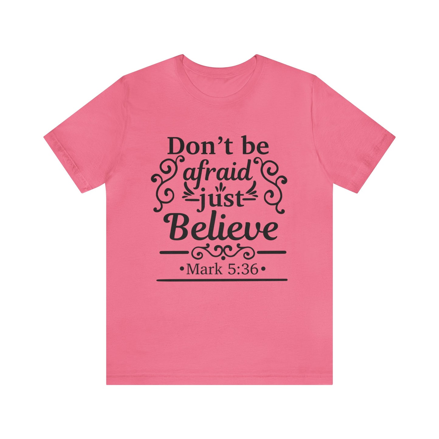 Dont Be Afraid - Unisex Jersey Short Sleeve Tee