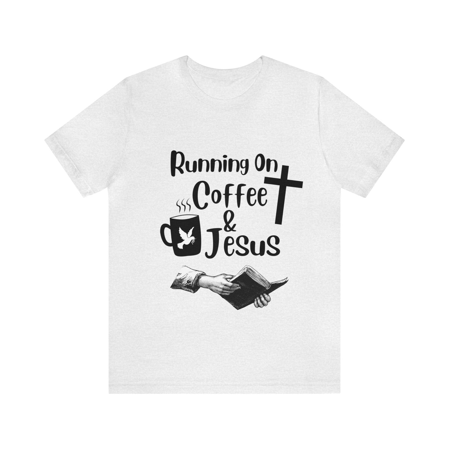 Running On Coffee and JESUS - Unisex Jersey Short Sleeve Tee