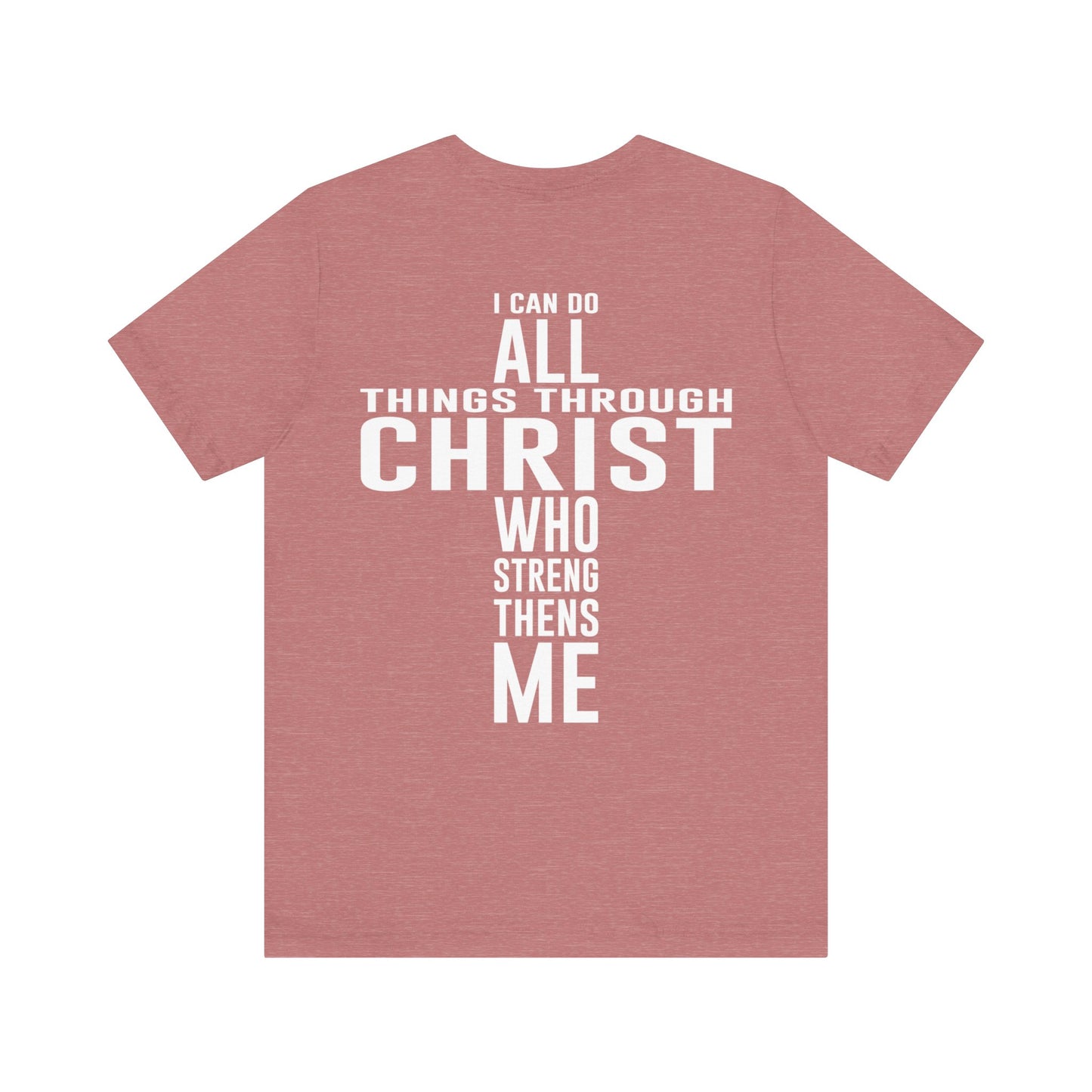 I Can Do All Things Through Christ - Unisex Jersey Short Sleeve Tee