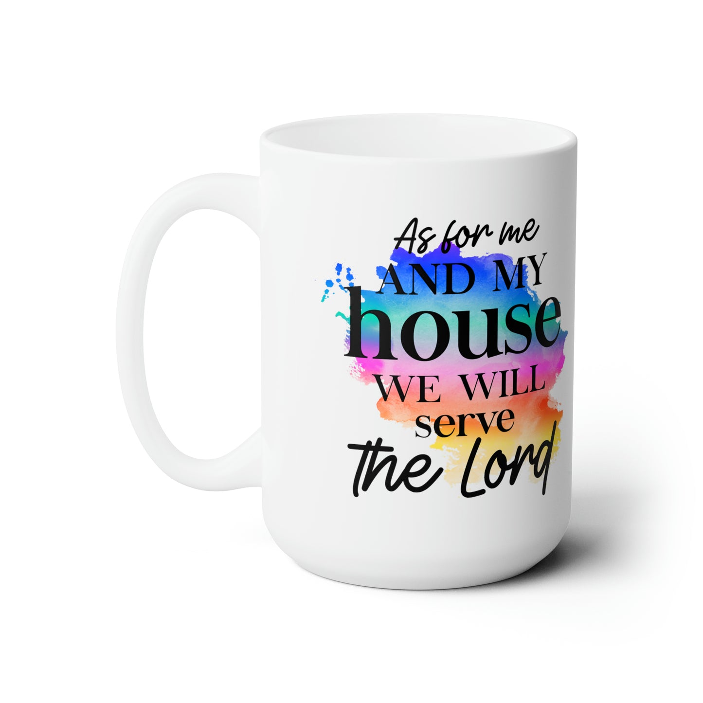 As For Me and My House - Ceramic Mug 15oz