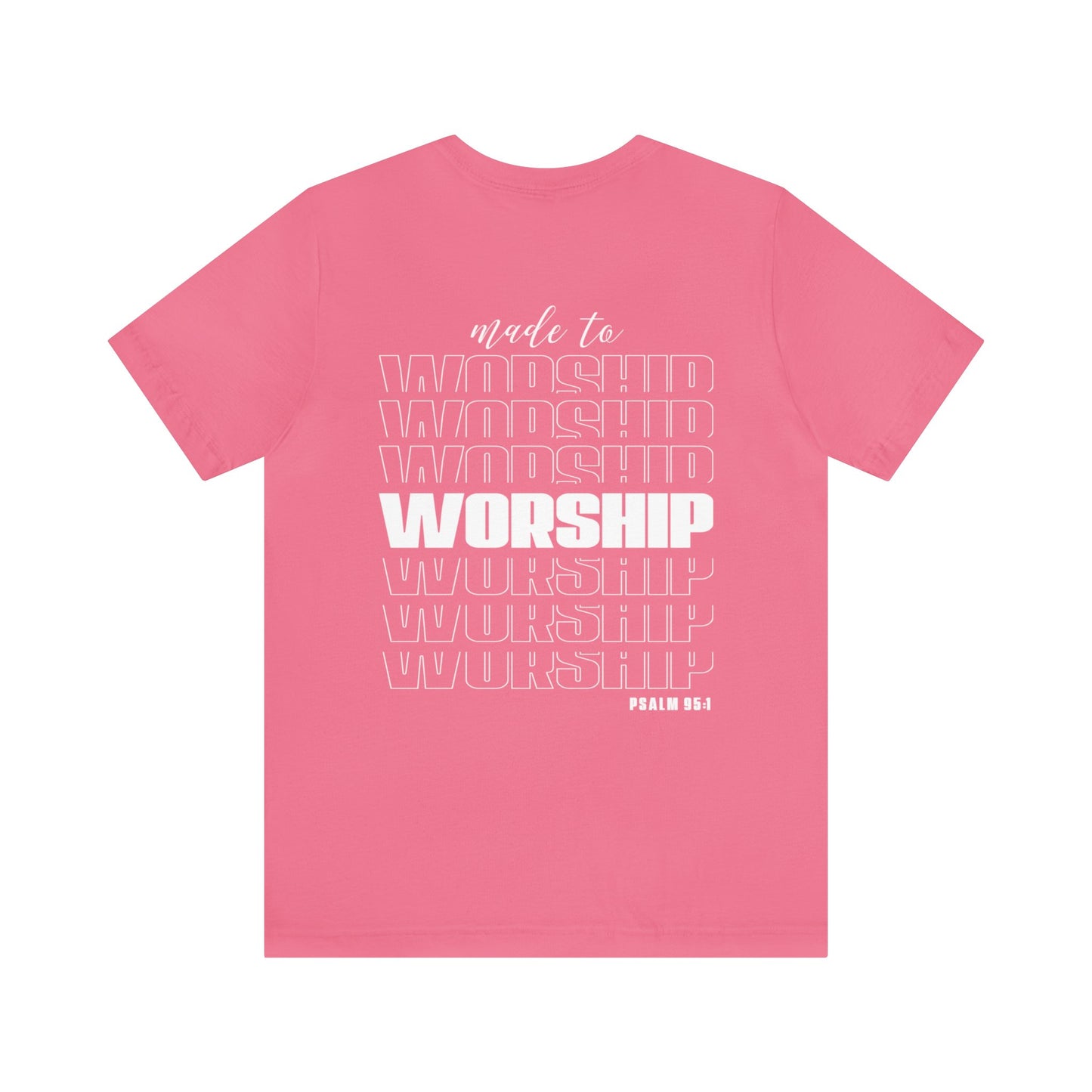 MADE TO WORSHIP - Unisex Jersey Short Sleeve Tee