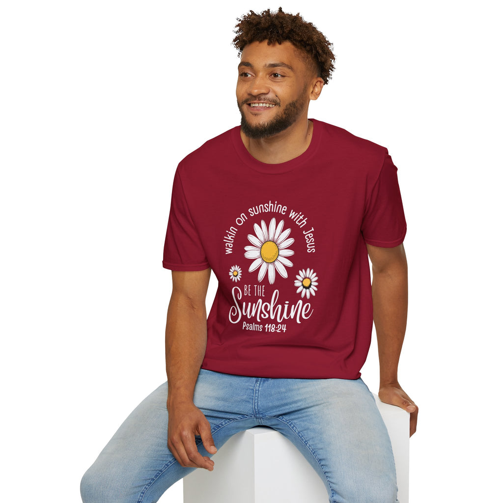 Be the Sunshine Daisy T-Shirt — "Walkin' on Sunshine with Jesus" Christian Tee (Psalm 118:24)