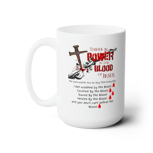 The Power of the Blood - Ceramic Mug 15oz