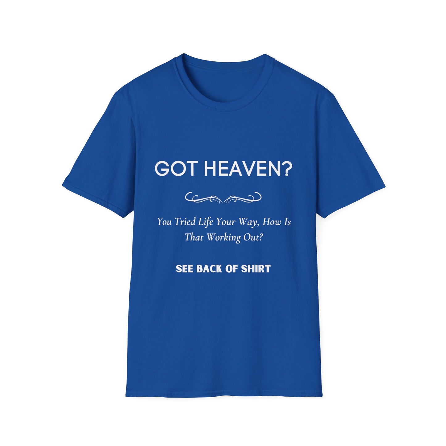 Got Heaven / Salvation Prayer on Back side - Men's and Woman's  Softstyle T-Shirt