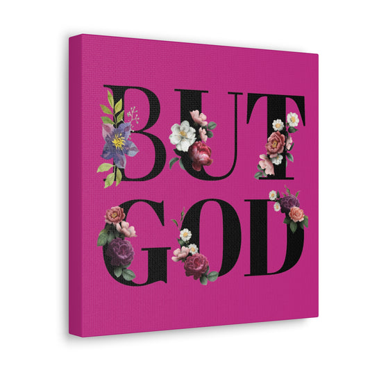 But GOD - Canvas Gallery Wraps - Pink