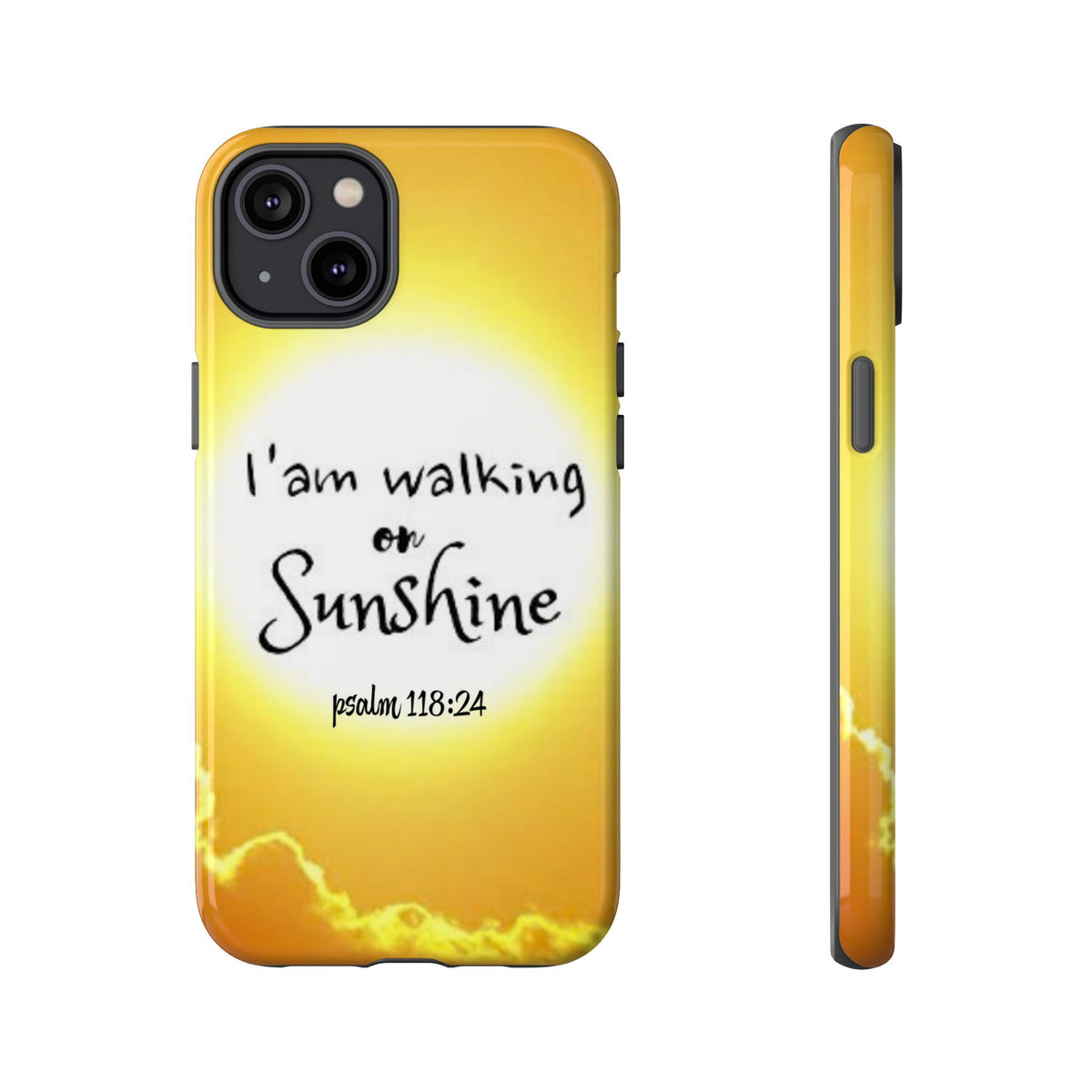 Walking on Sunshine Psalm 118:24 Christian Phone Case — Inspirational Yellow Tough Case