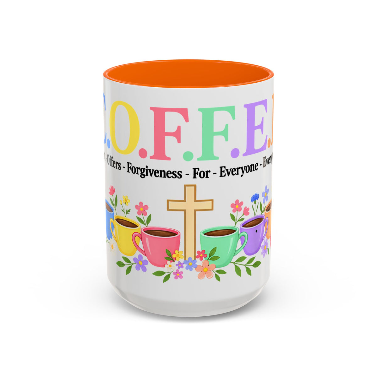 Coffee Lover Floral Graphic - C.o.f.f.e.e. (Christ - Offers - Forgiveness - For Everyone - Everywhere)  Accent Coffee Mug (11, 15oz)
