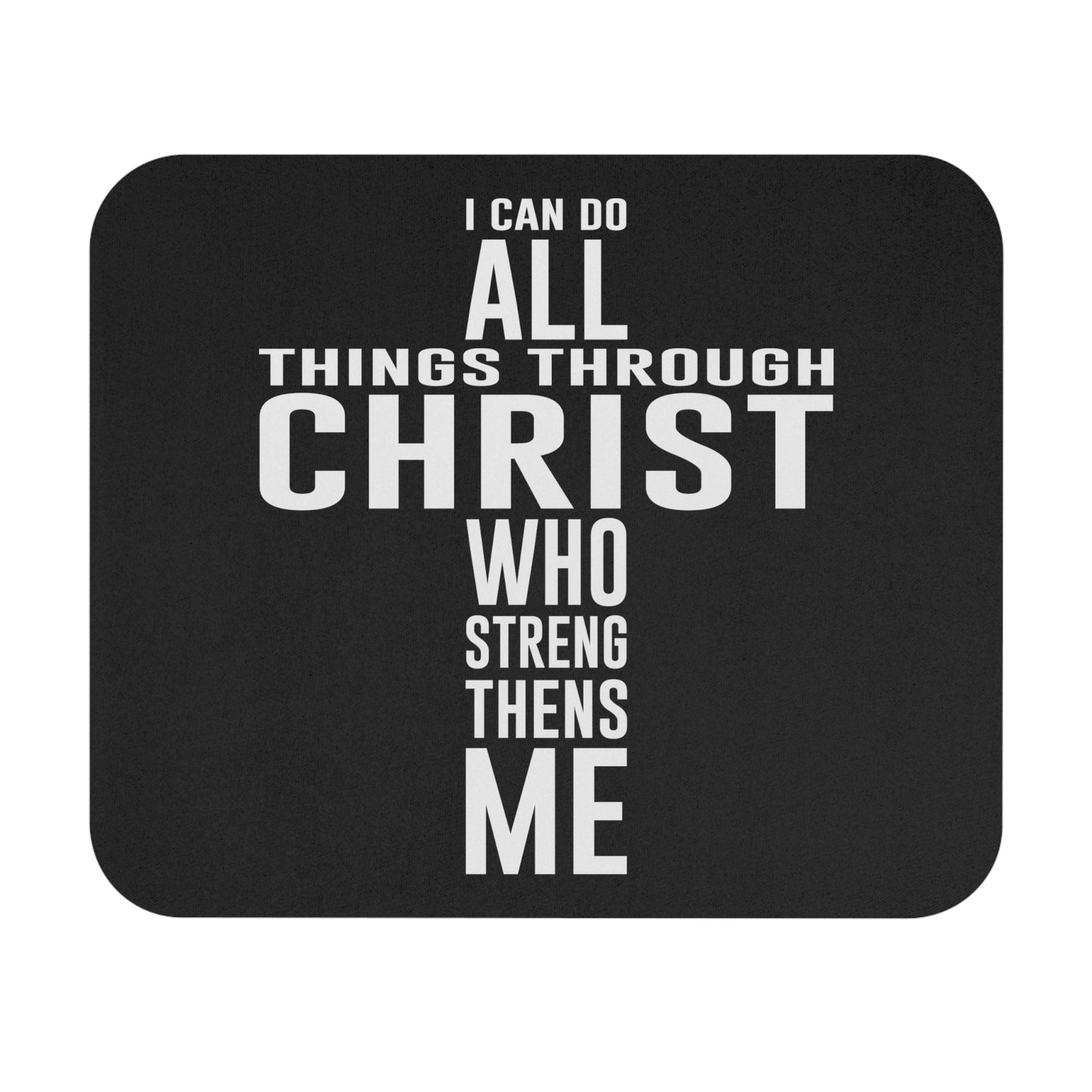 I Can Do All Things Through CHRIST - Mouse Pad (Rectangle)