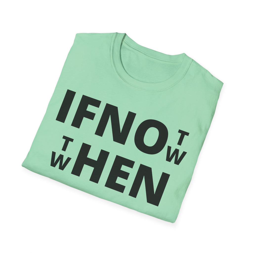 If Not Now Then When T-Shirt | Isaiah 55:6 Scripture Tee