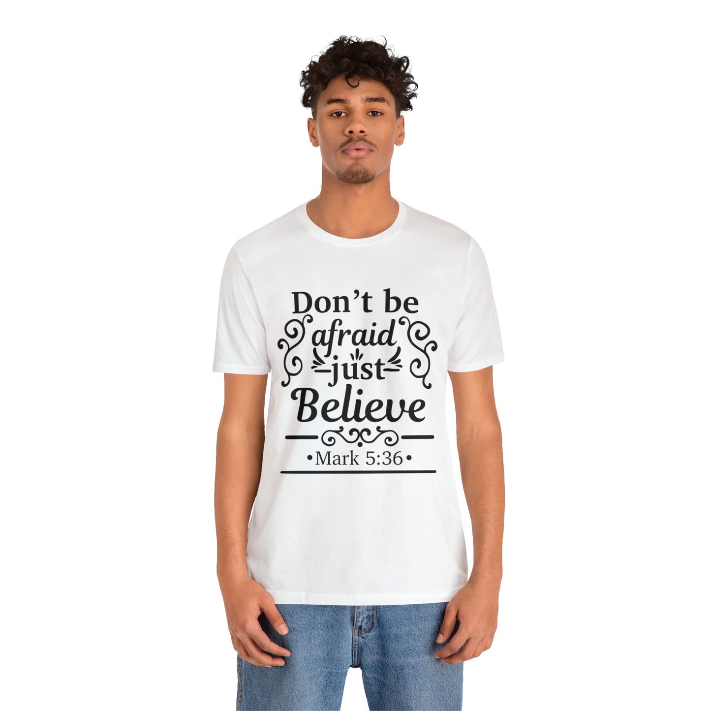 Dont Be Afraid - Unisex Jersey Short Sleeve Tee