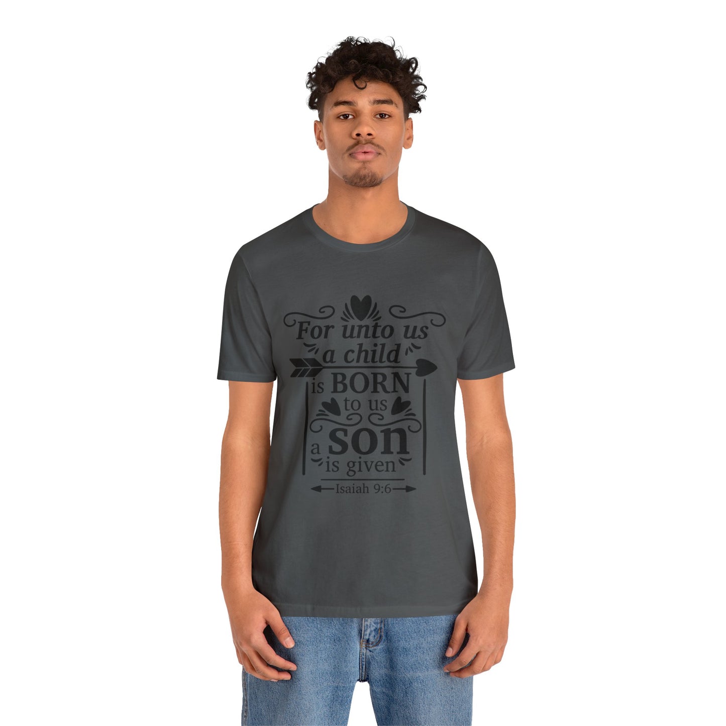 For Unto Us a Child is Born - Unisex Jersey Short Sleeve Tee