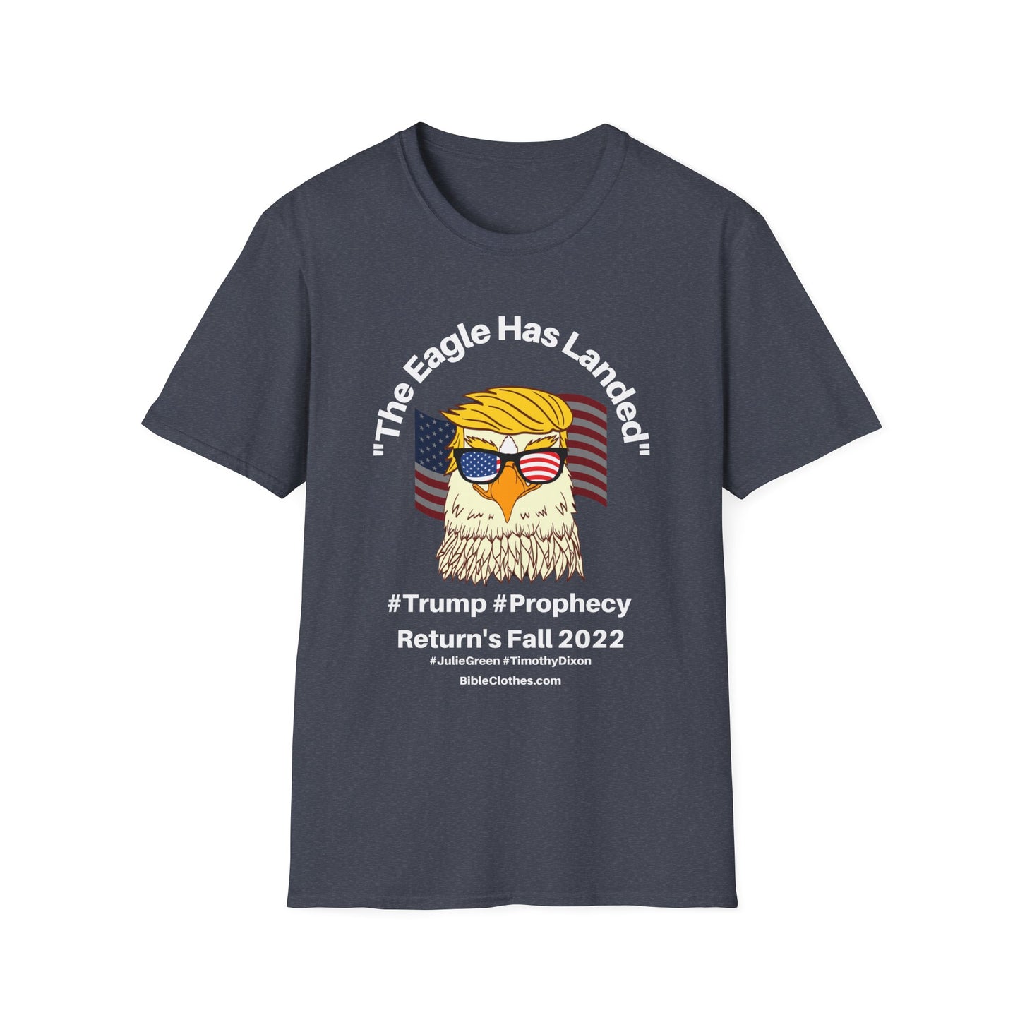 Trumps Prophecy Returns Fall 2022 / Prophets Julie Green Timothy Dixon / Men's and Woman's Softstyle T-Shirt