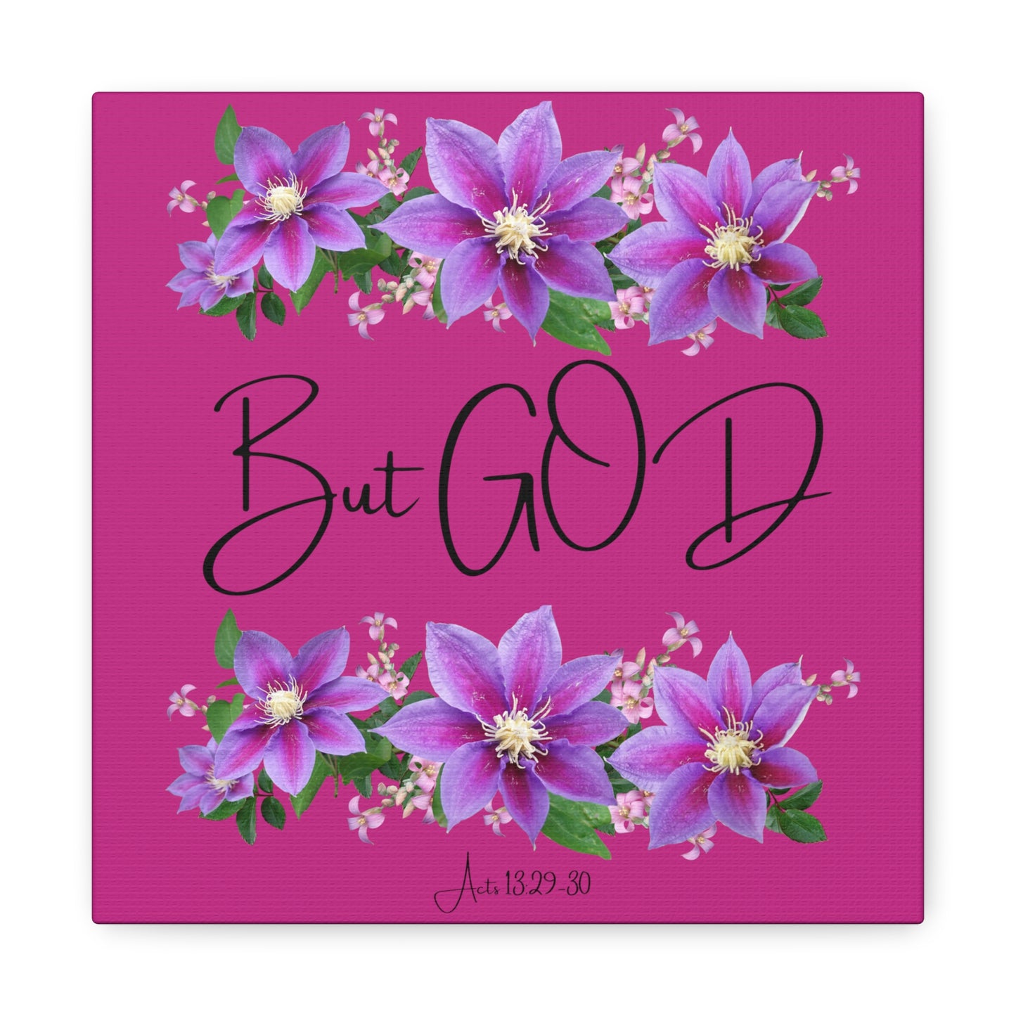 But GOD - Acts 13 29-30 Canvas Gallery Wraps