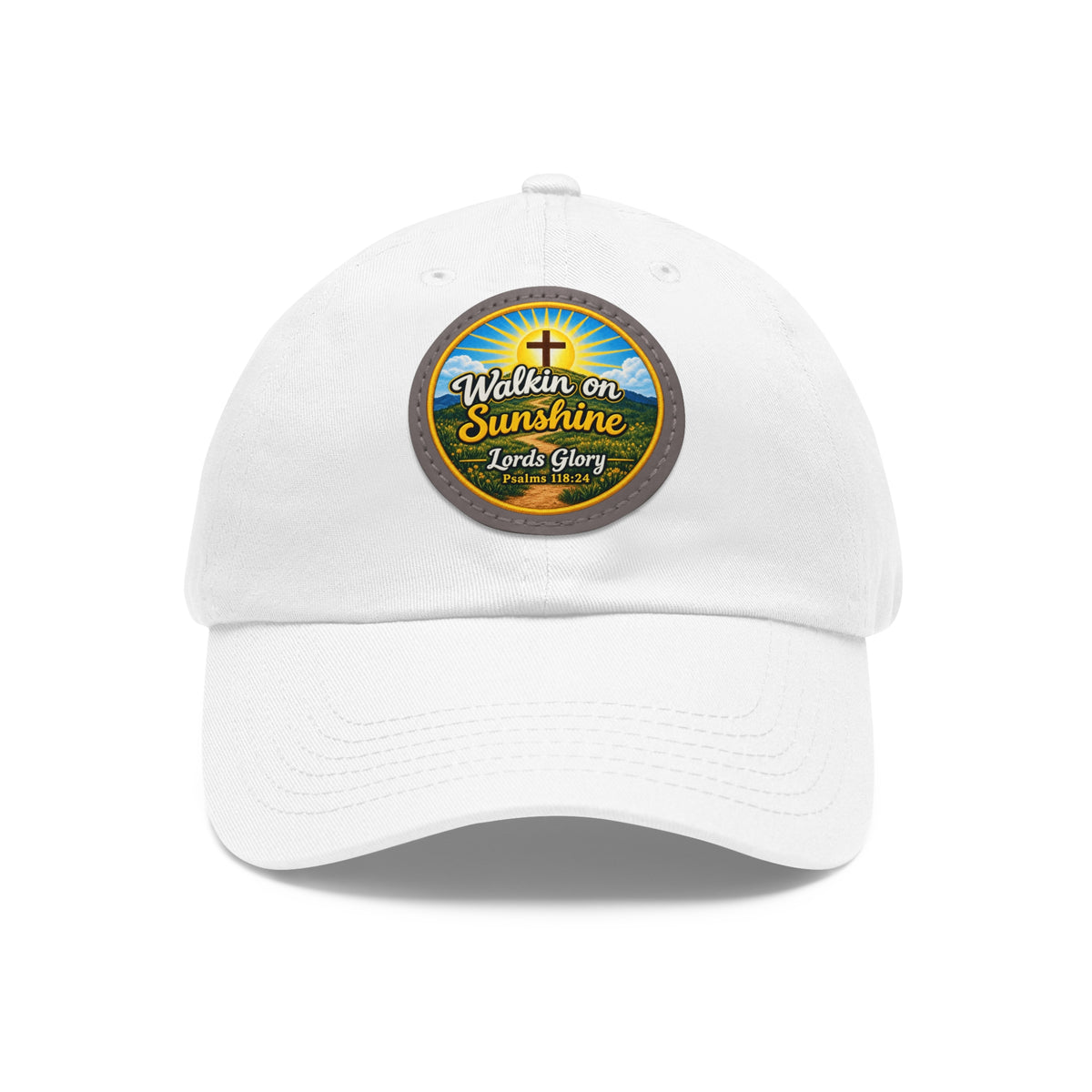 Walkin on Sunshine Leather Patch Mom and Dad Hat — Faith-Inspired Baseball Cap Many Patch Colors