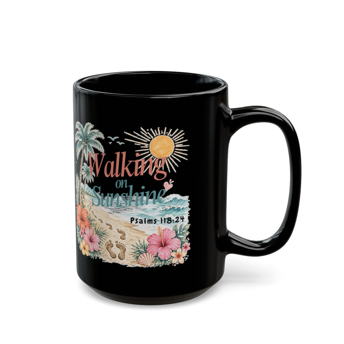 Walking on Sunshine Black Mug — Inspirational Palm Beach Coffee Cup (Psalm 118:24)