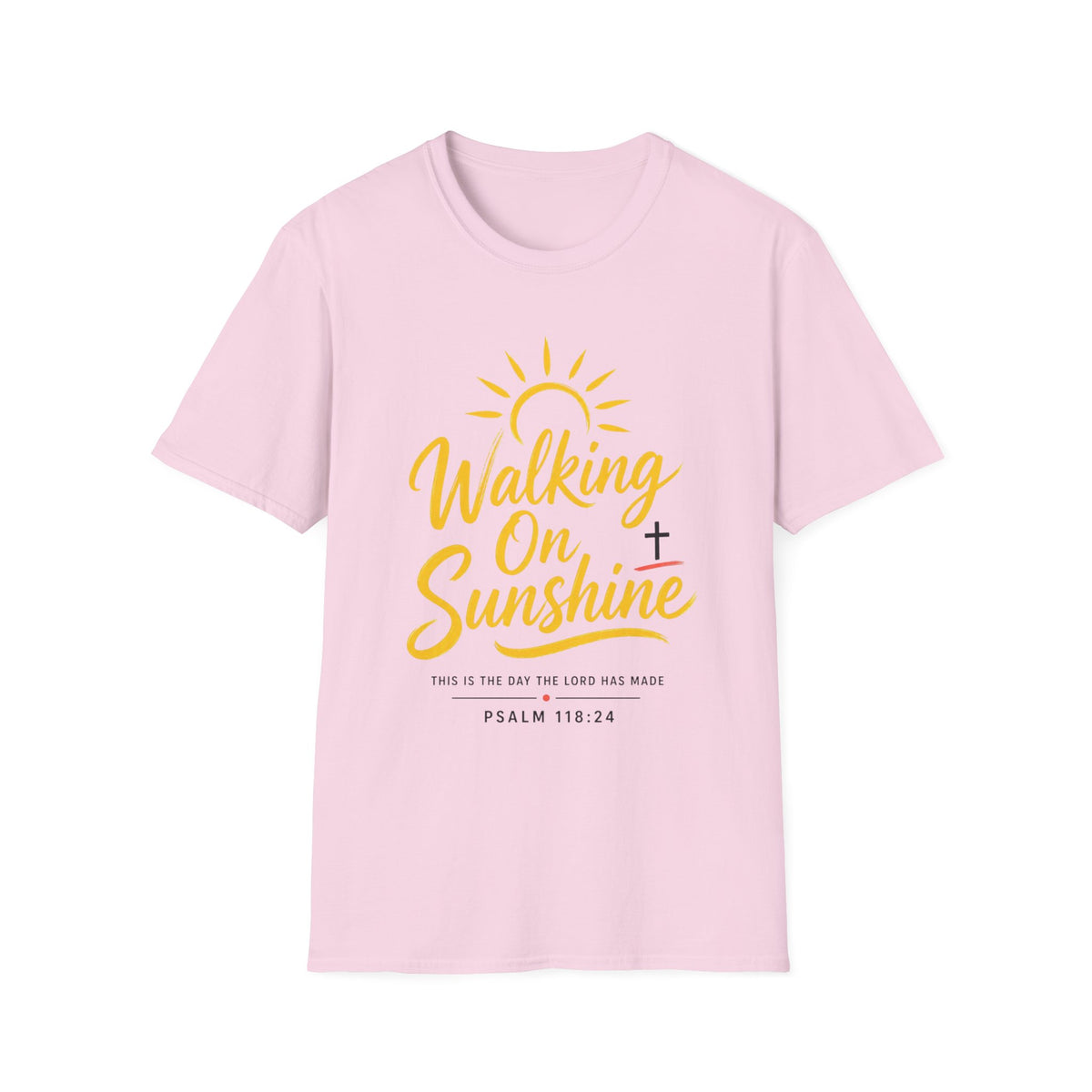 Walking on Sunshine Psalms 118:24 Softstyle T-Shirt