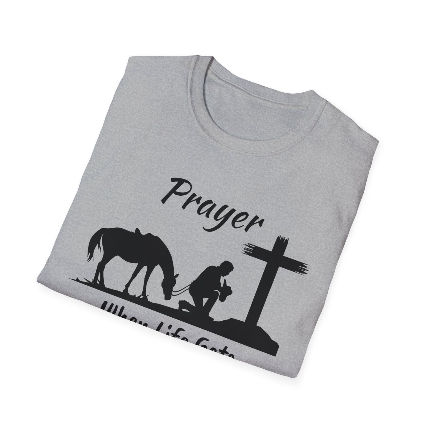 Prayer - when life gets to hard to stand - Kneel - Unisex Softstyle T-Shirt