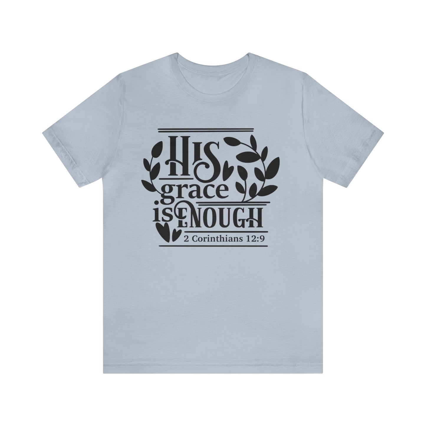 His Grace is Enough  - Unisex Jersey Short Sleeve Tee