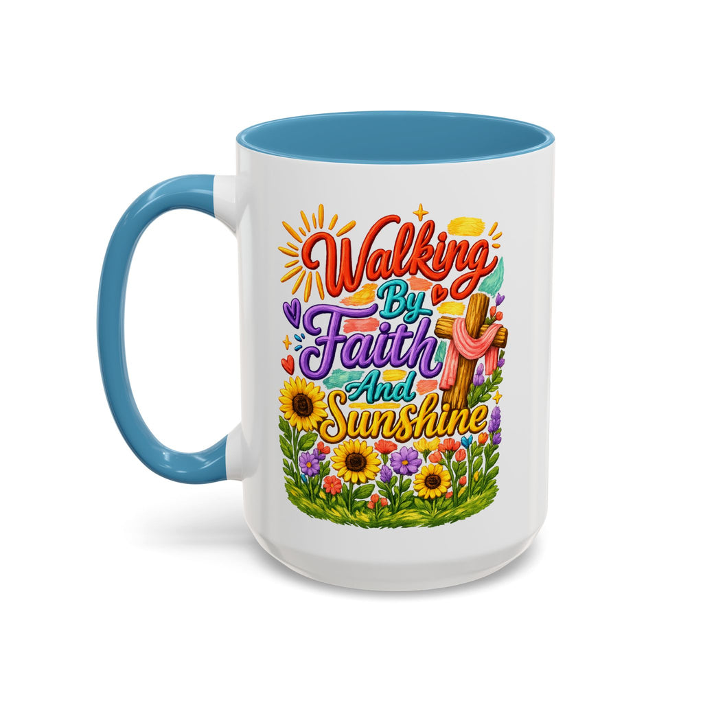 Walking by Faith and Sunshine Inspirational Coffee Mug
