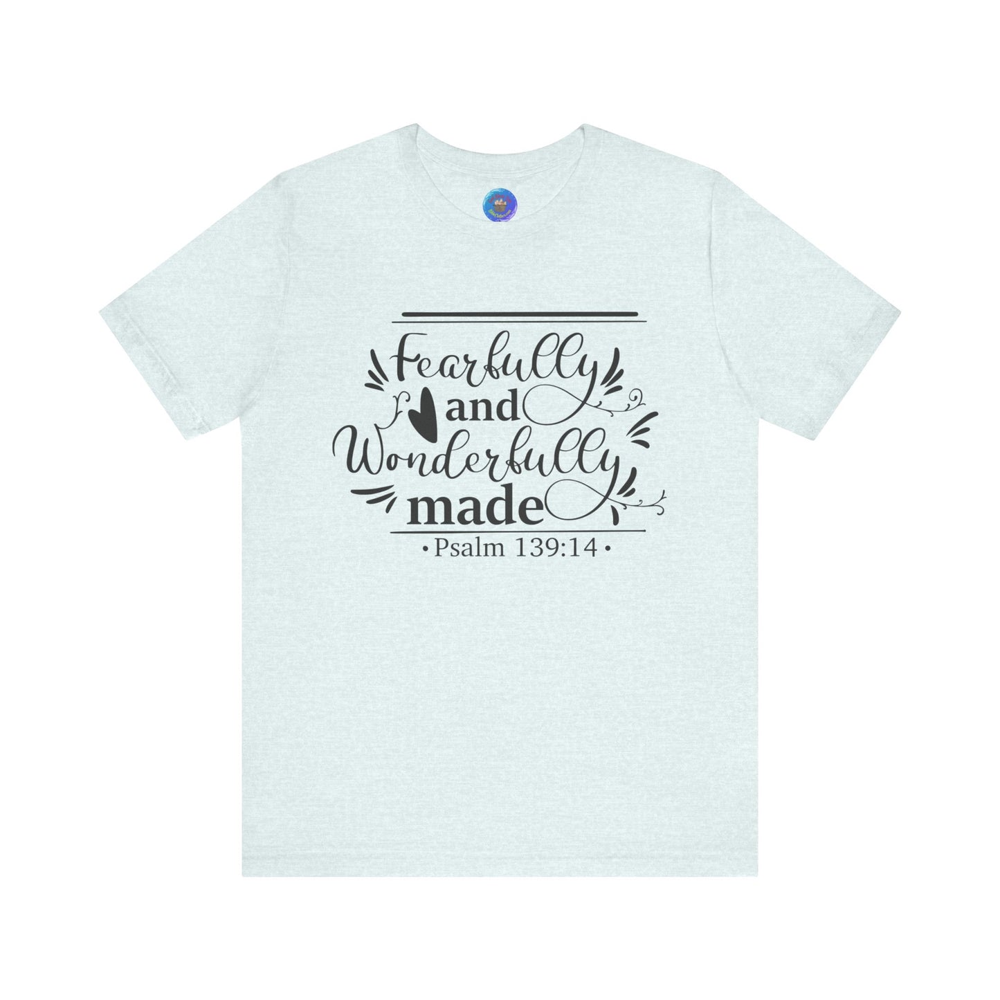 Fearfully and Wonderfully Made - Unisex Jersey Short Sleeve Tee