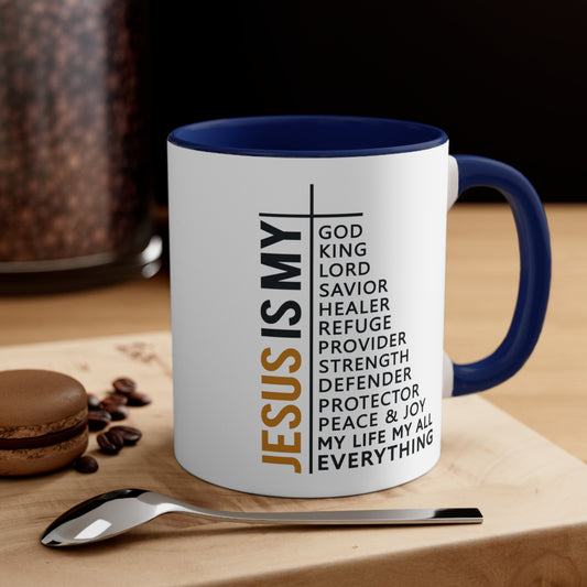 JESUS IS MY - 5 Colors Accent Coffee Mug, 11oz