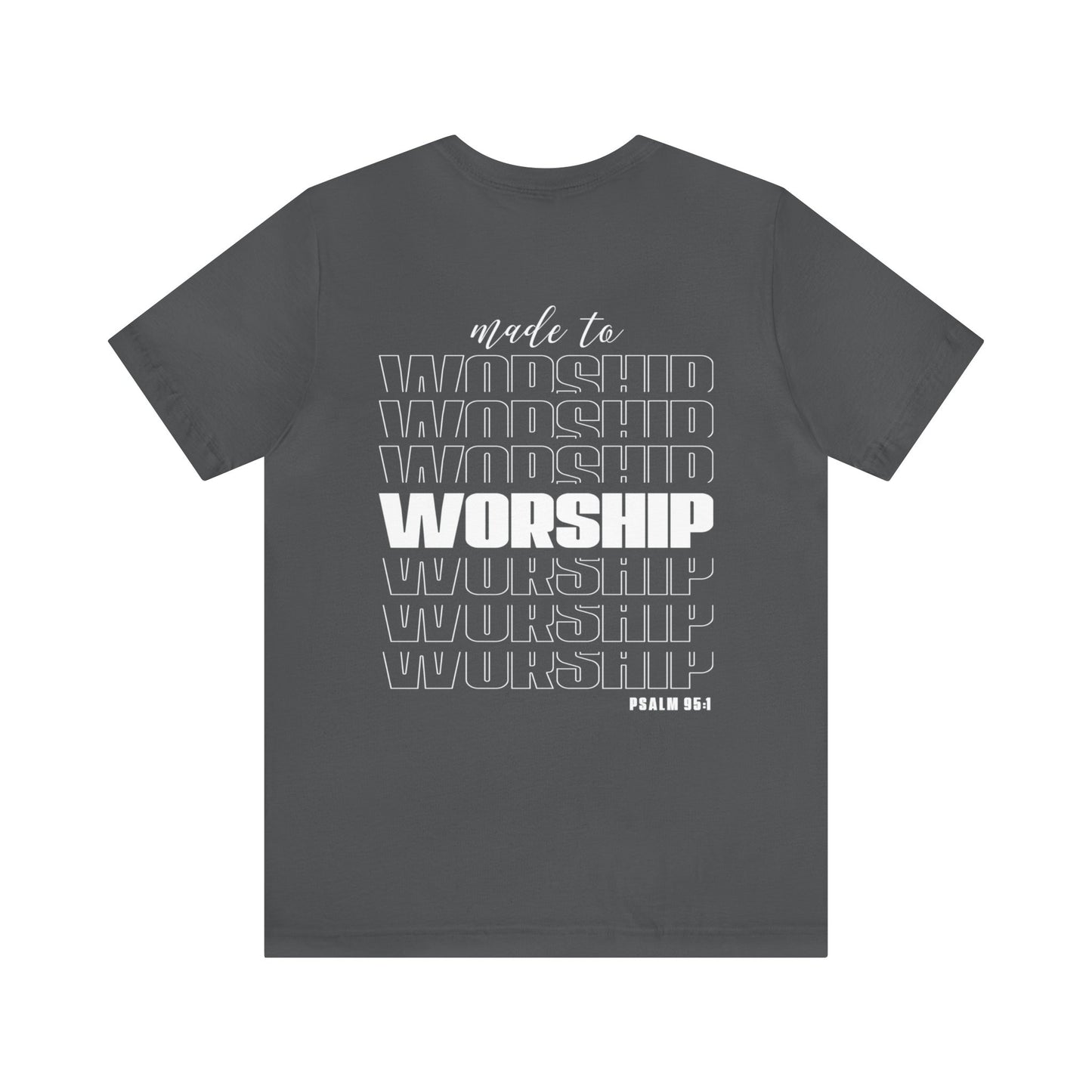 MADE TO WORSHIP - Unisex Jersey Short Sleeve Tee