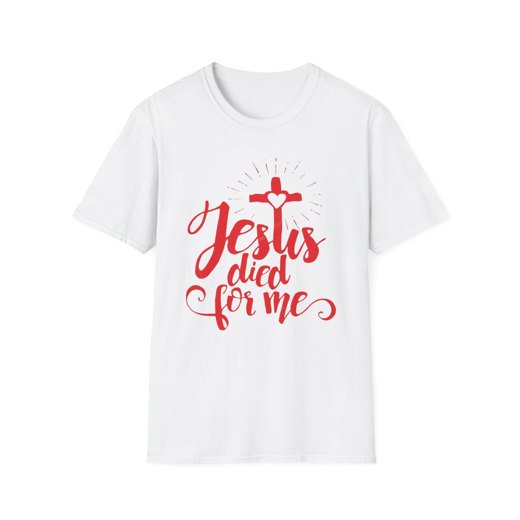 Jesus Died for Me Christian Faith T-Shirt